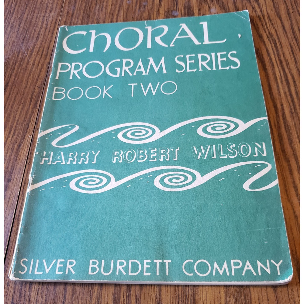 Choral Program Series Book 2 Harry Robert Wilson Silver Burdett Sheet Music Book